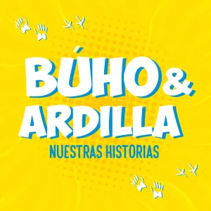 Búho y Ardilla. Nuestras historias